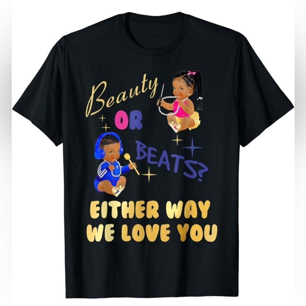 NWOT- 🚨SALE🚨- Beauty or Beats? Either Way We Love You - Gender Reveal T-Shirt
